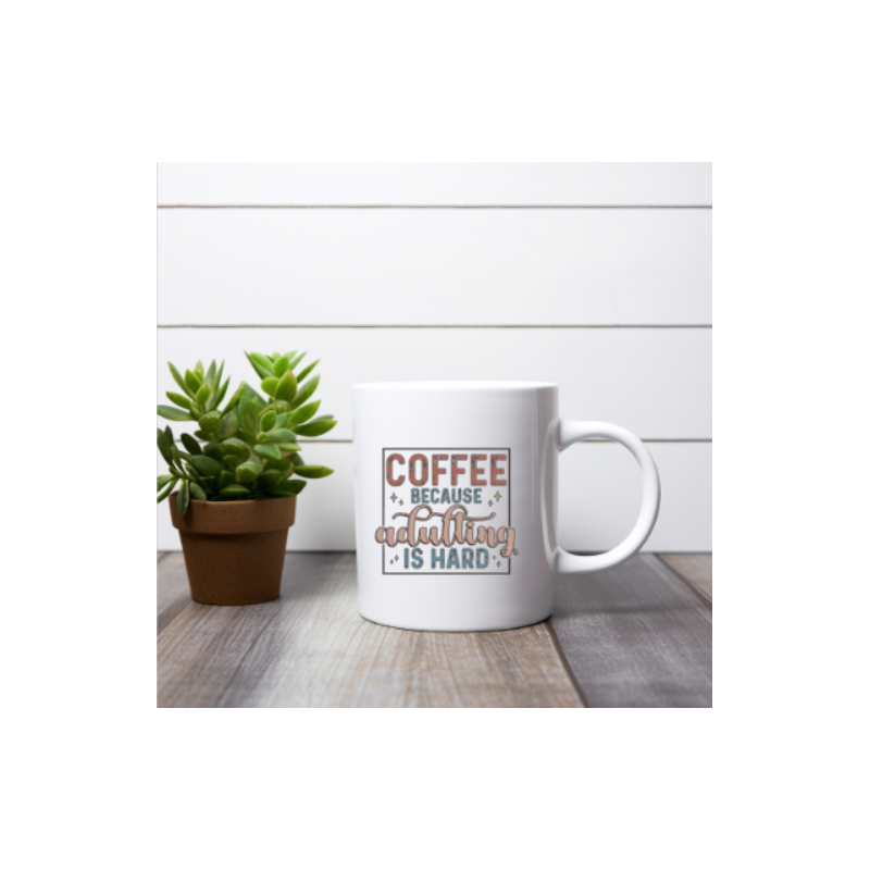 Coffee because adulting is hard