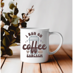 i run on coffee and Sarcasm